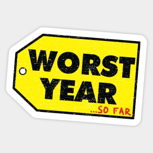 2020 Worst Year So Far [Rx-Tp] Sticker